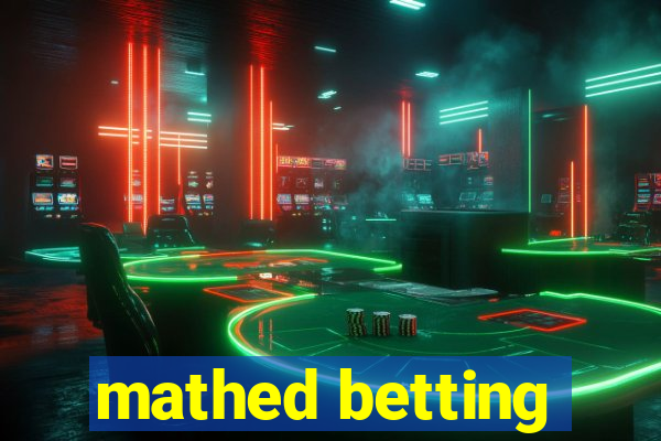 mathed betting