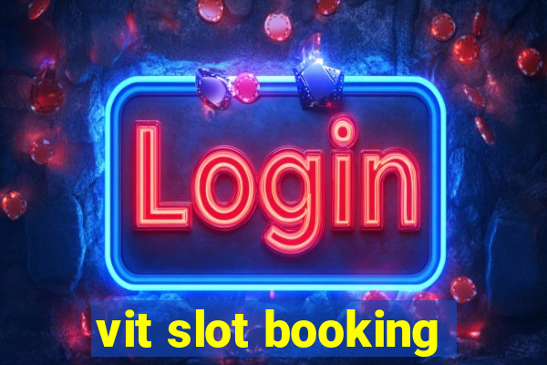 vit slot booking