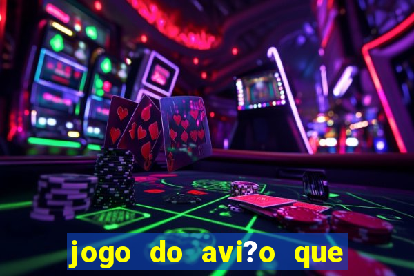 jogo do avi?o que dá dinheiro