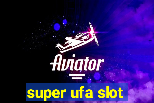 super ufa slot