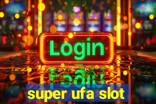 super ufa slot