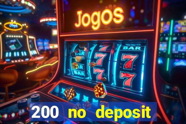 200 no deposit casino bonus