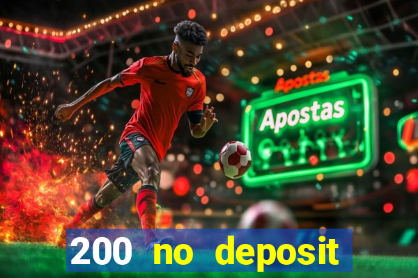 200 no deposit casino bonus