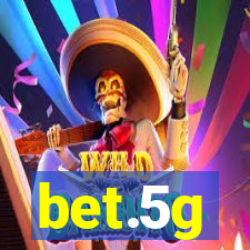 bet.5g