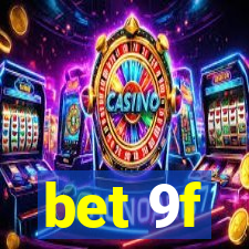 bet 9f