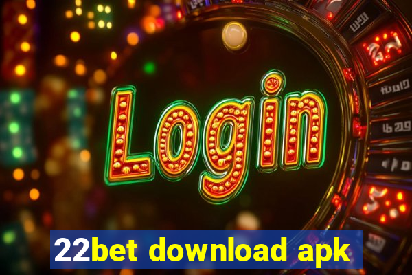 22bet download apk