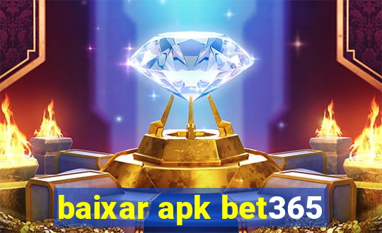 baixar apk bet365