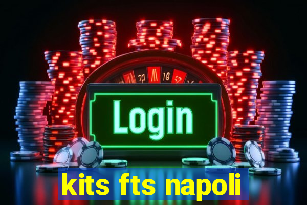 kits fts napoli