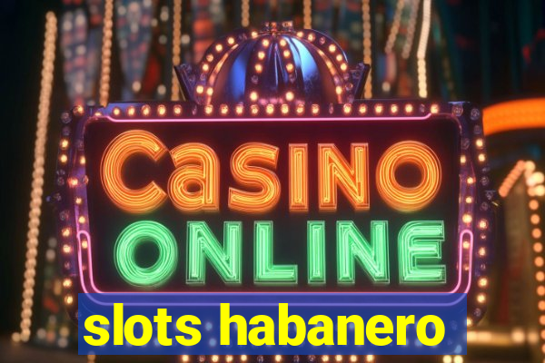 slots habanero