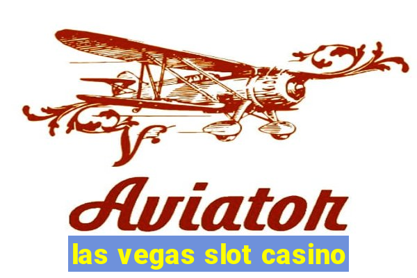 las vegas slot casino