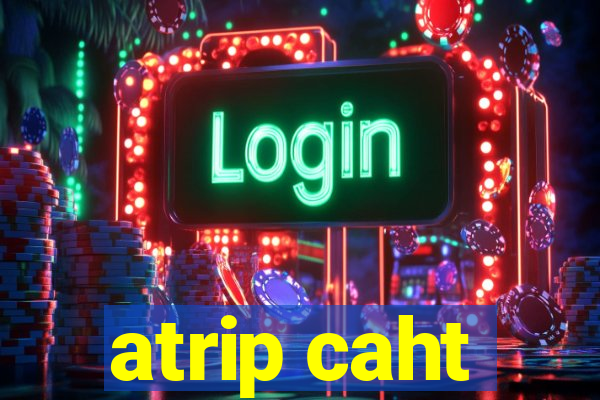 atrip caht