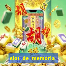 slot de memoria ram parou de funcionar