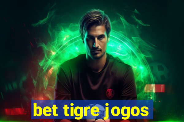 bet tigre jogos