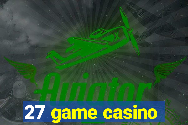 27 game casino