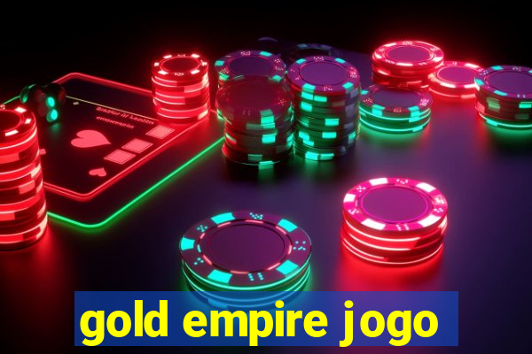 gold empire jogo