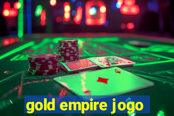 gold empire jogo