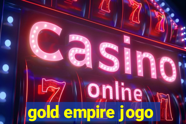 gold empire jogo