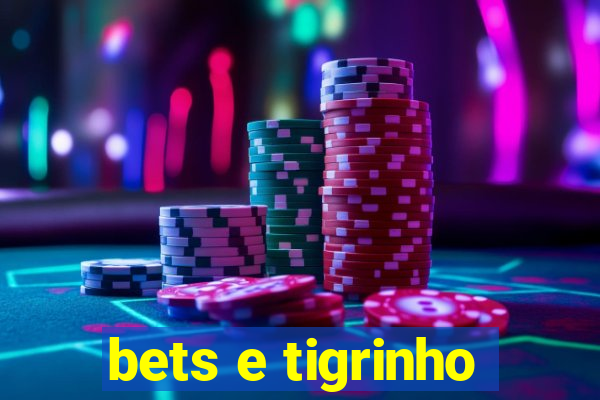 bets e tigrinho