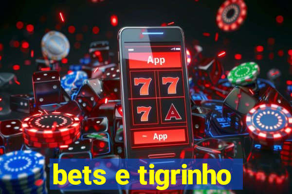 bets e tigrinho