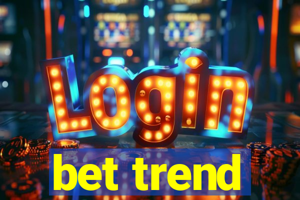 bet trend