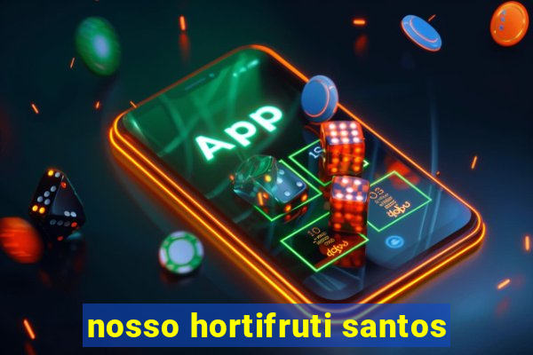 nosso hortifruti santos