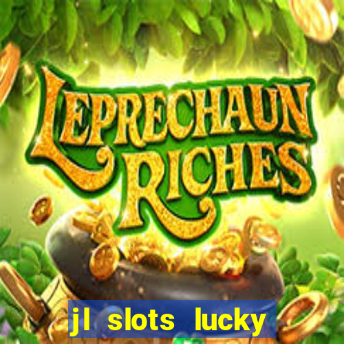 jl slots lucky spin 777