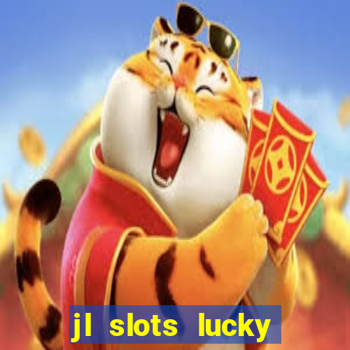 jl slots lucky spin 777