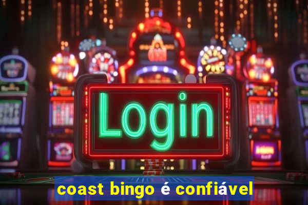 coast bingo é confiável