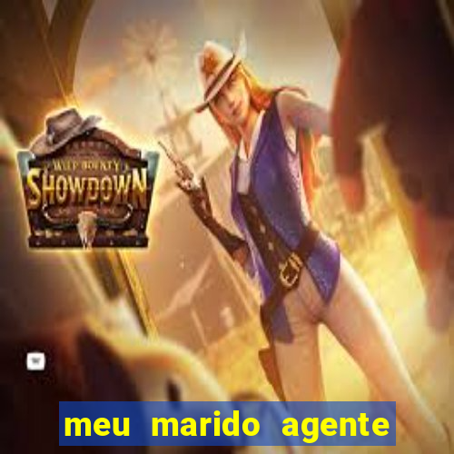 meu marido agente secreto completo dublado