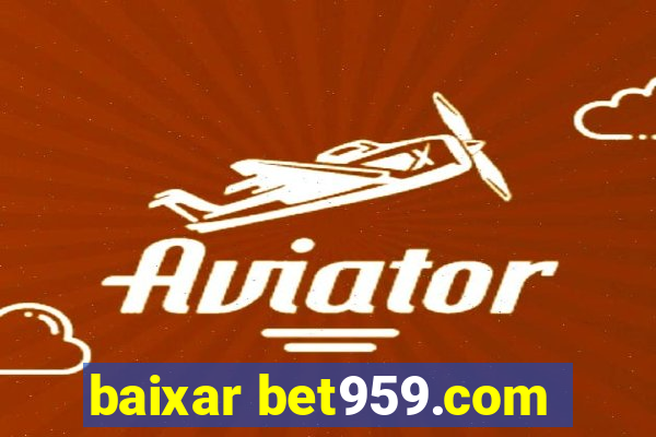 baixar bet959.com