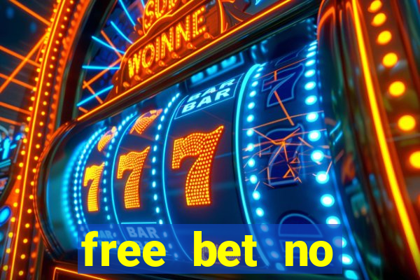 free bet no deposit offers