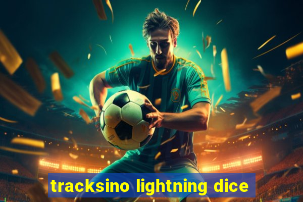 tracksino lightning dice