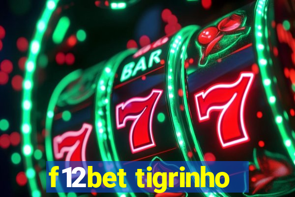 f12bet tigrinho