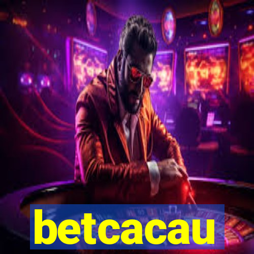 betcacau