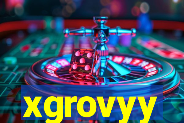 xgrovyy