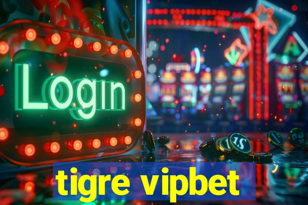 tigre vipbet