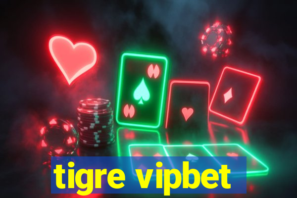 tigre vipbet