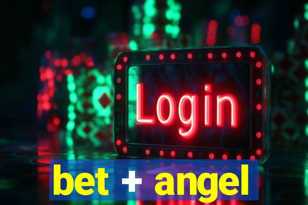 bet + angel