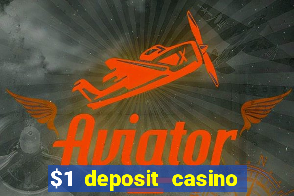 $1 deposit casino for new player