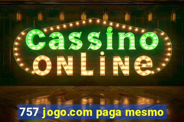 757 jogo.com paga mesmo