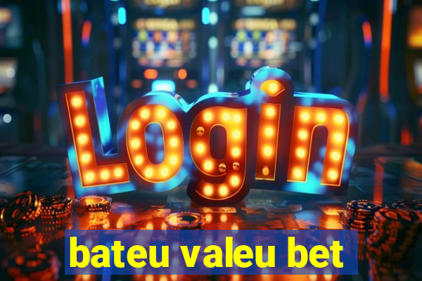 bateu valeu bet