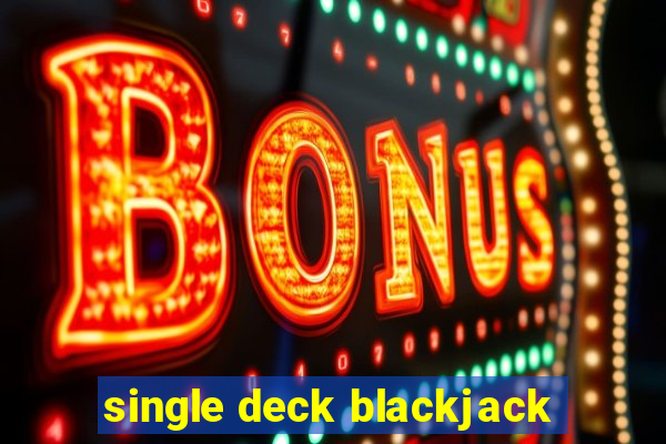 single deck blackjack