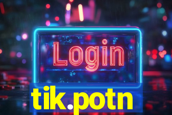 tik.potn