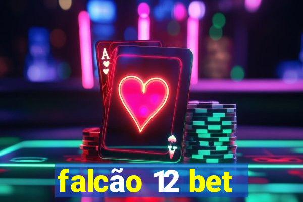 falcão 12 bet