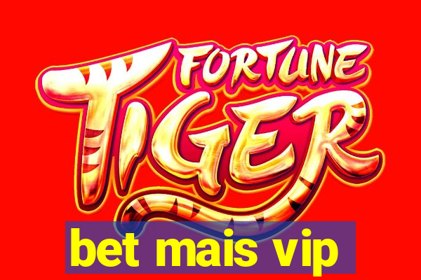 bet mais vip