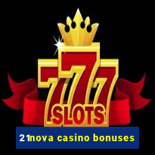 21nova casino bonuses