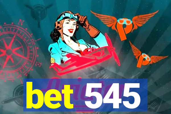 bet 545