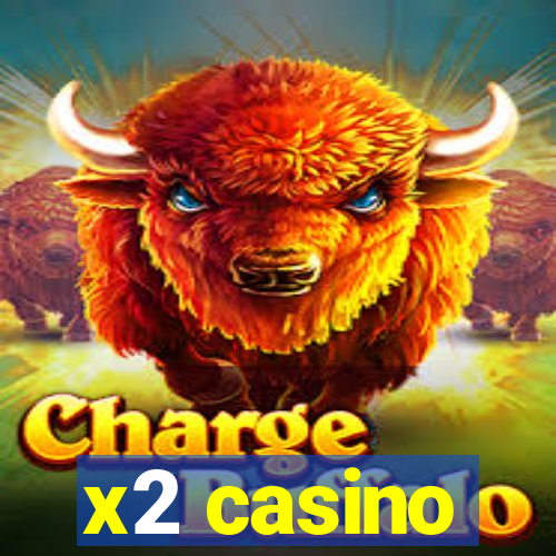 x2 casino