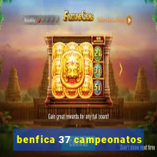 benfica 37 campeonatos