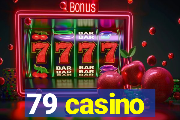 79 casino